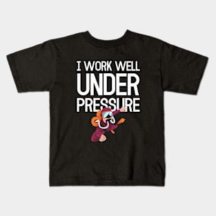 "I work well under pressure" funny for divers Kids T-Shirt